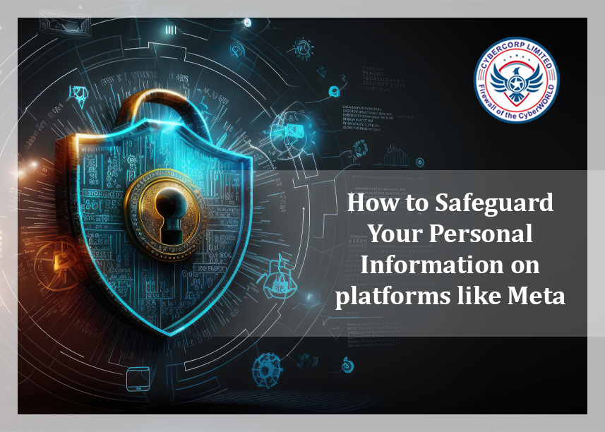How to Safeguard Your Personal Information on platforms like Meta
